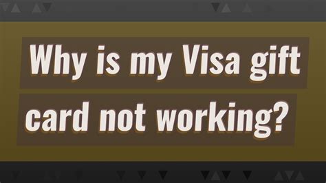 Why is my Visa gift card not working when I swipe?