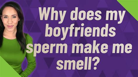Why is my boyfriends sperm acidic?