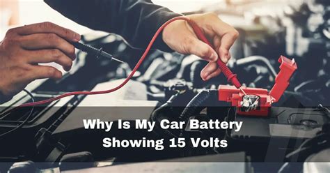 Why is my car battery at 15 volts?