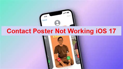 Why is my contact poster not working on iOS 17?