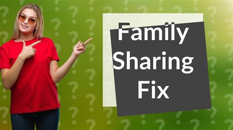 Why is my family share not working?