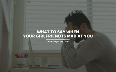 Why is my girlfriend mad at me everyday?