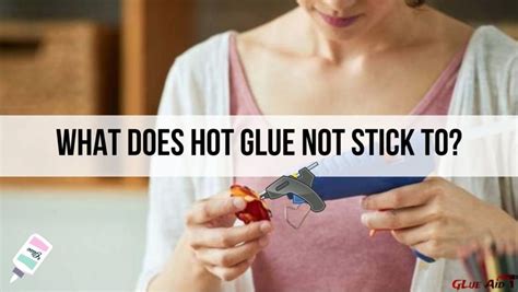 Why is my hot glue not sticking to glass?