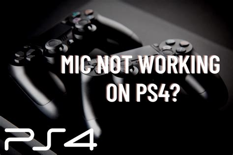 Why is my mic not working on PS4?