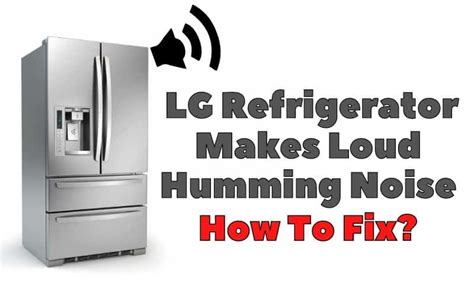 Why is my new LG refrigerator so loud?