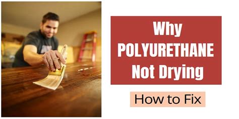 Why is my polyurethane not hardening?
