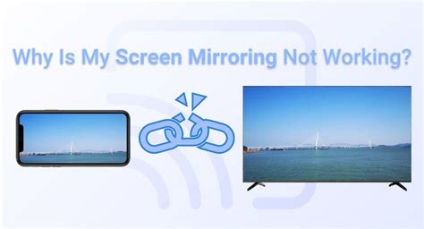 Why is my screen mirroring not doing anything?
