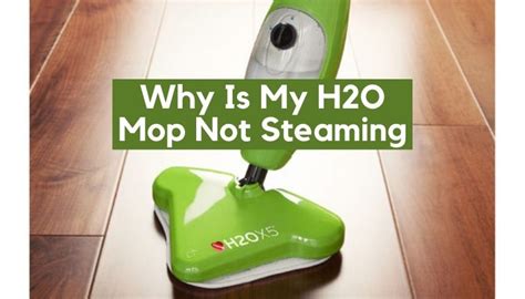 Why is my steam mop not cleaning?