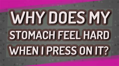 Why is my stomach hard when I press on it?