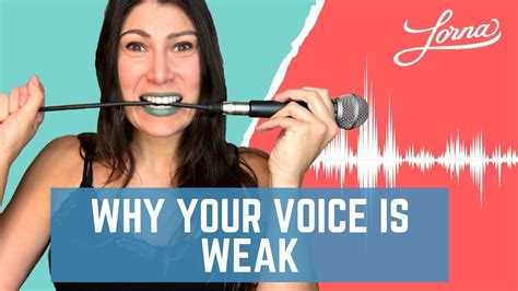 Why is my voice so weak?