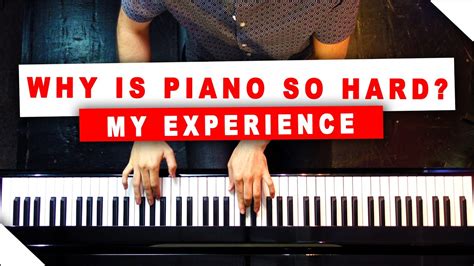 Why is piano so difficult to master?