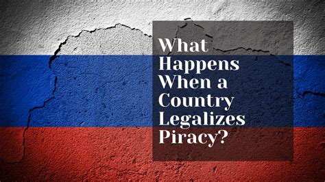 Why is piracy legal in Russia?