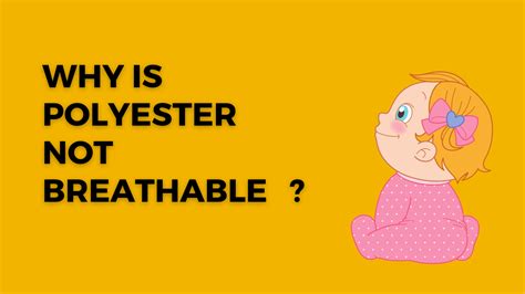 Why is polyester not breathable?