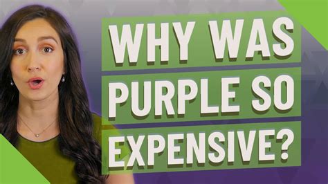 Why is purple so expensive?