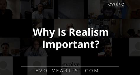 Why is realism a good thing?