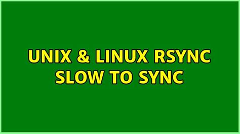 Why is rsync slow?