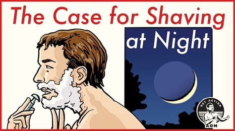Why is shaving at night better?