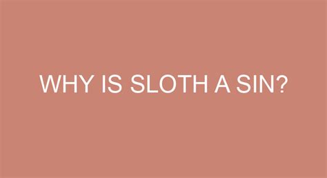 Why is sloth a sin?