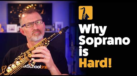 Why is soprano sax so hard?