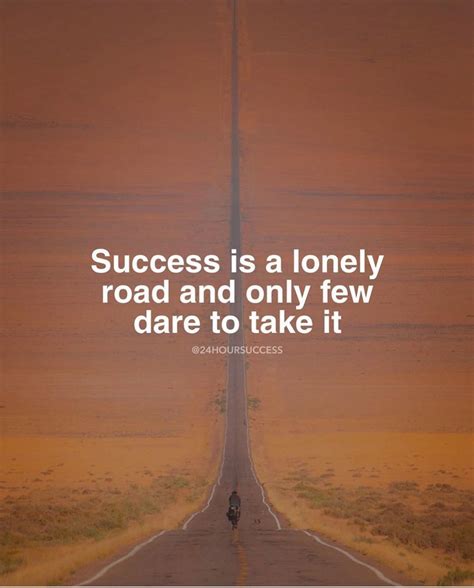 Why is success a lonely road?