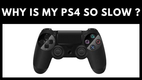 Why is the ps4 so slow?