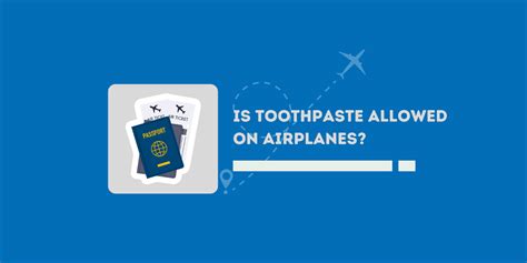 Why is toothpaste not allowed on airplanes?