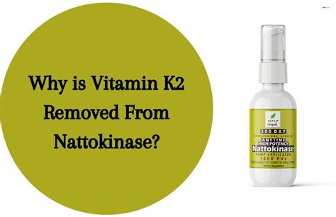 Why is vitamin K2 removed from nattokinase?