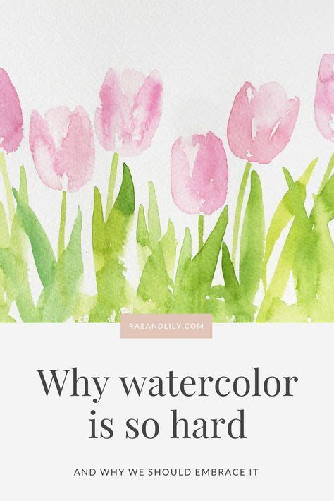 Why is watercolor so difficult?
