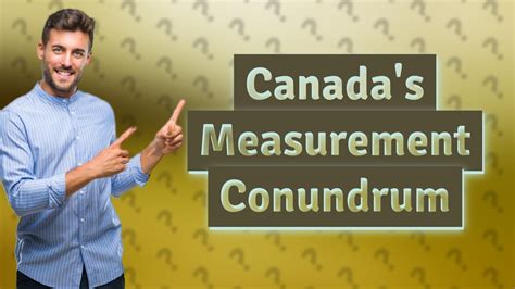 Why isn t Canada fully metric?