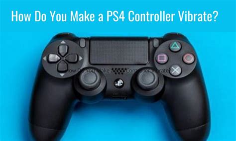 Why my ps4 controller won't vibrate?