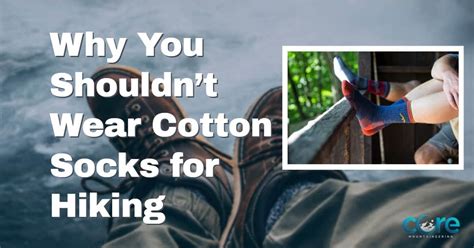 Why not cotton socks for hiking?