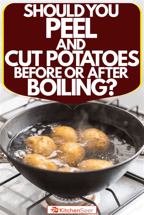 Why not cut potatoes before boiling?