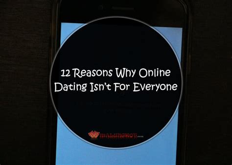 Why online dating is not for everyone?