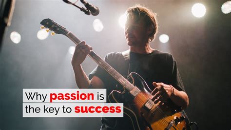 Why passion is the key to success?