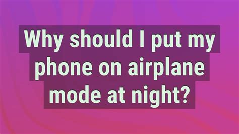 Why put phone on airplane mode at night?