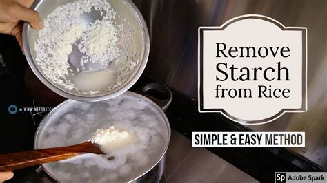 Why remove starch from rice?