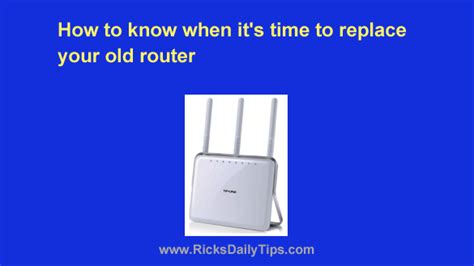 Why replace old router?