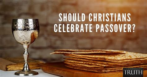 Why should Christians celebrate Passover?