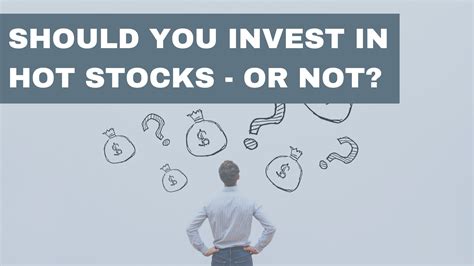 Why should investors not buy hot stocks?