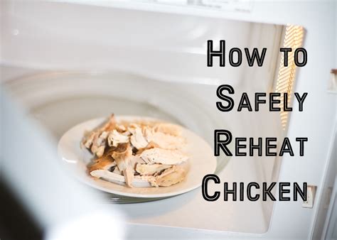 Why should you not reheat chicken?