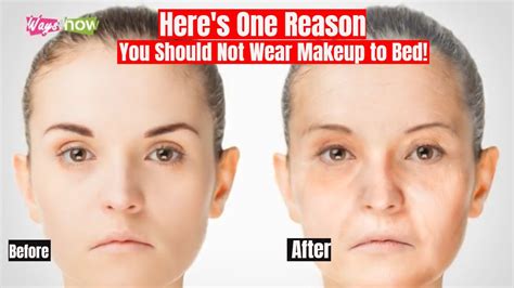 Why should you not wear makeup to bed?