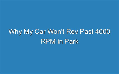 Why shouldn't you rev your car in park?