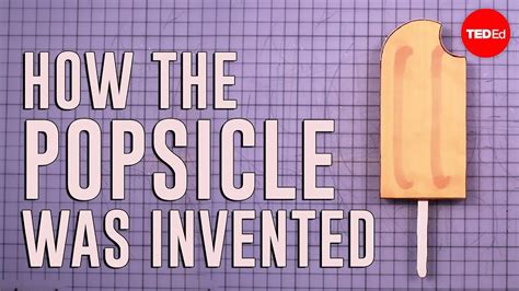 Why was the popsicle invented?