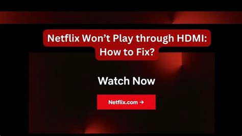 Why won't Netflix work through HDMI?