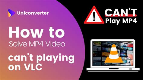 Why won't VLC play MP4 videos?