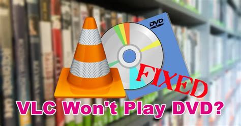 Why won't VLC play anything?