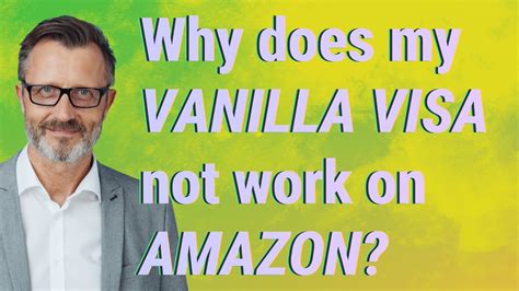 Why won't my Vanilla Visa work on Amazon?