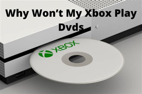 Why won't my Xbox play a DVD?