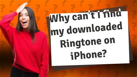 Why won't my downloaded ringtones show up on my iPhone?