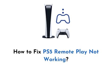 Why won't remote play work PS5?